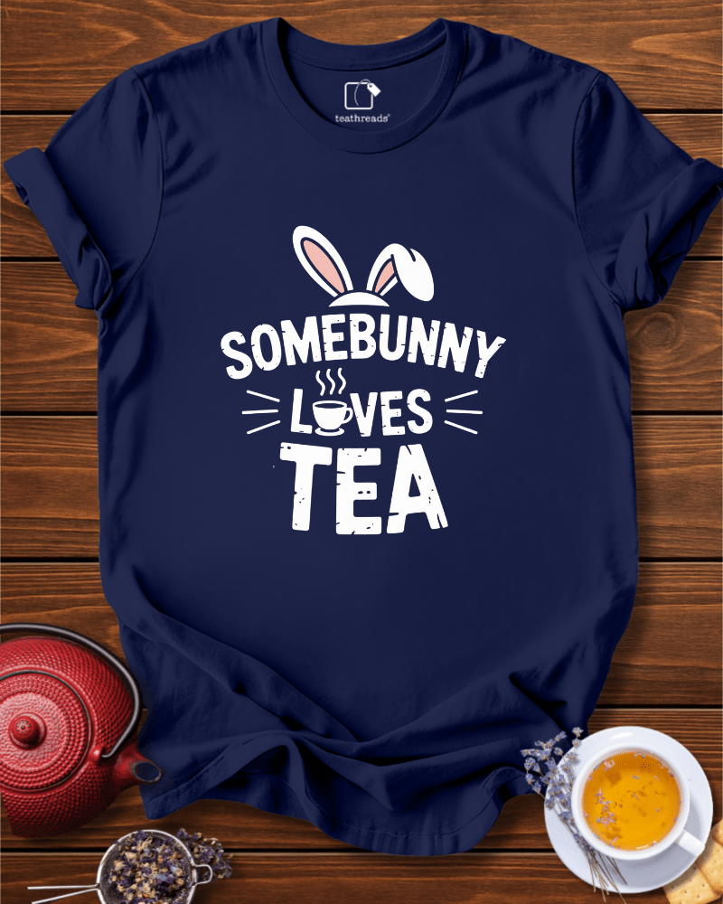 Somebunny Loves Tea Tee