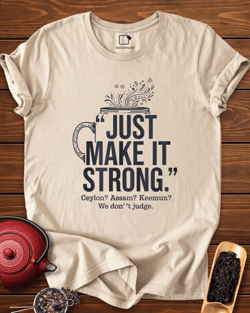 Strong Tea Tee