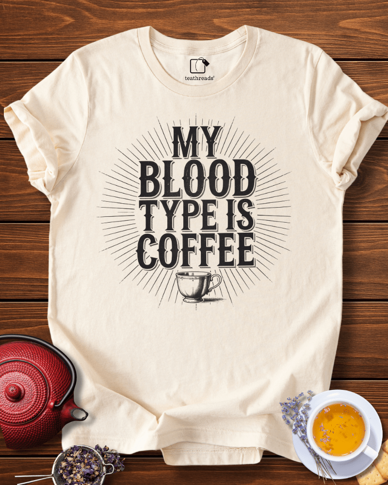 My Blood Type is Coffee Tee