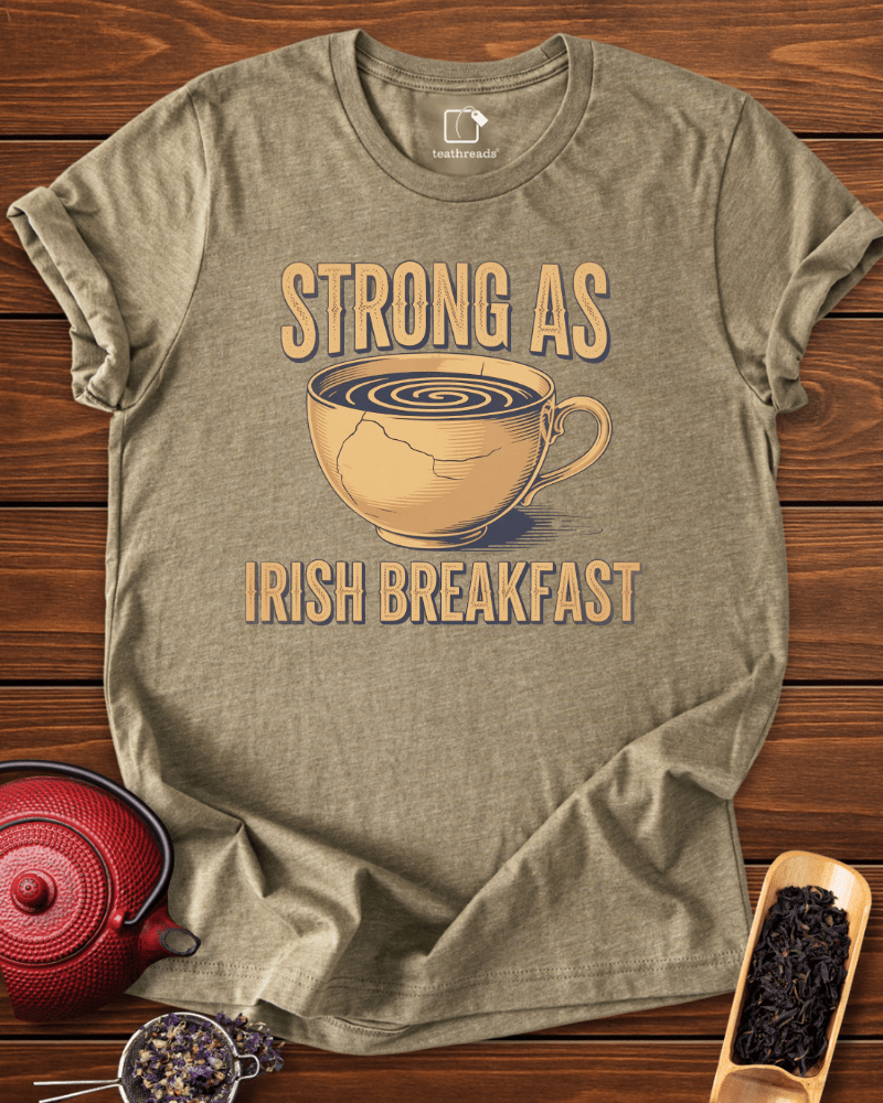 Strong As Irish Breakfast Tee