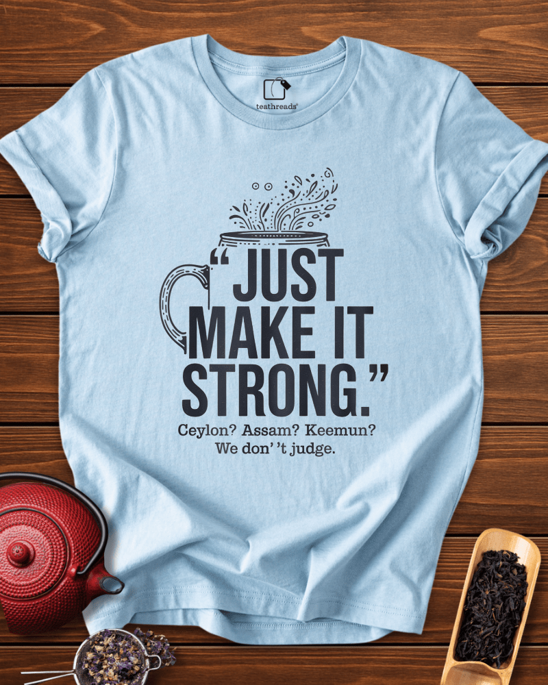 Strong Tea Tee