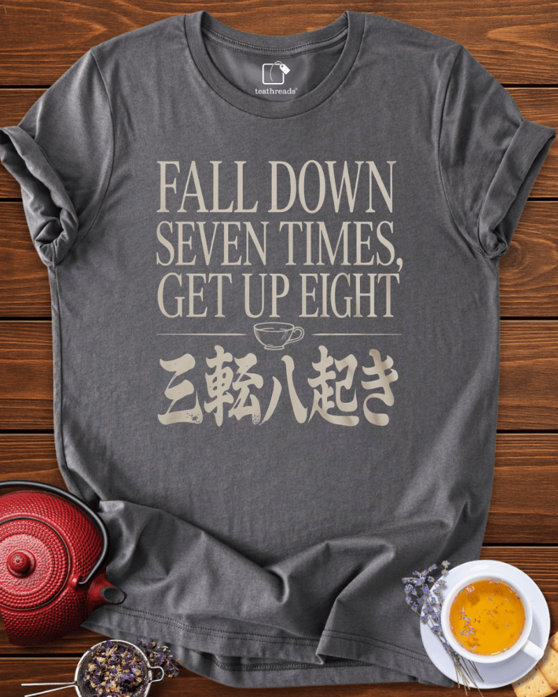 Fall Down Seven Times Tee
