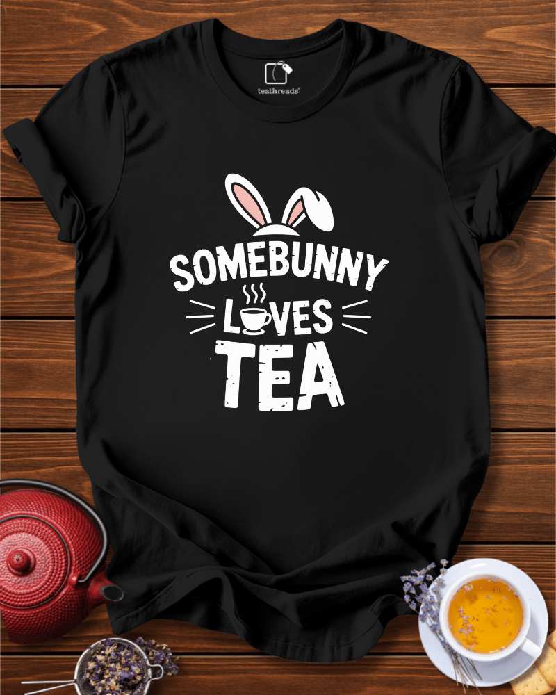 Somebunny Loves Tea Tee