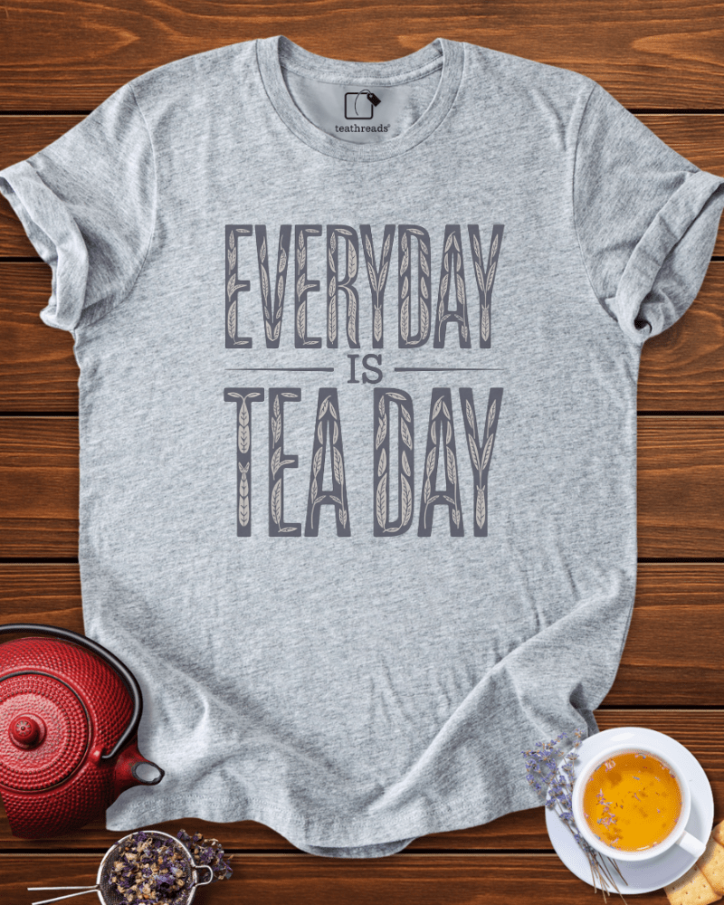 Every Day is Tea Day Tee