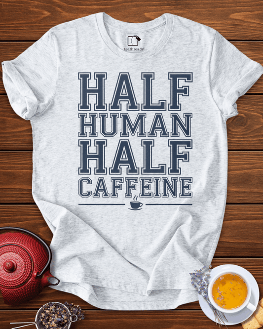 Half Human Half Caffeine Tee