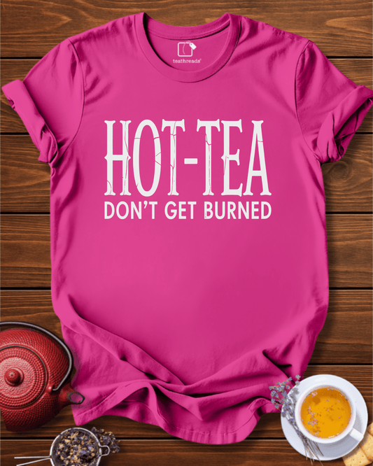 Hot-Tea. Don´t Get Burned Tee