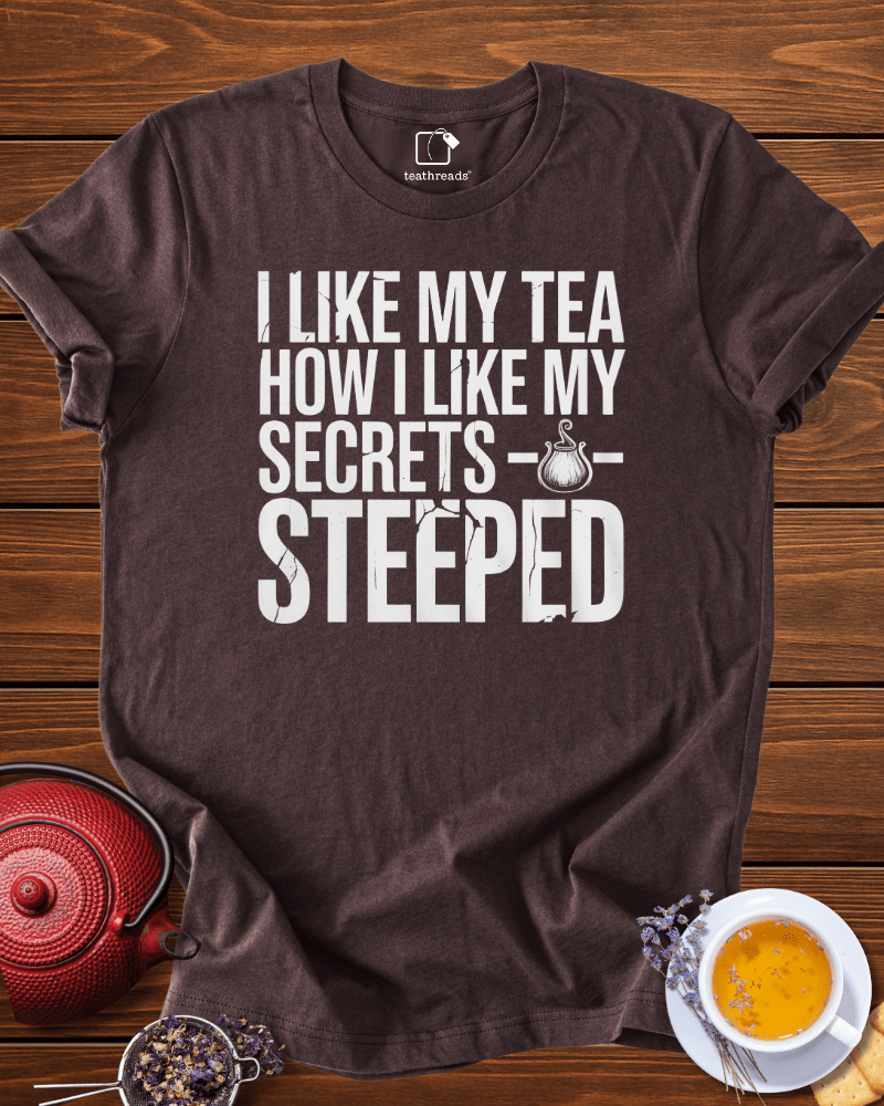 I Like My Secrets Steeped Tee
