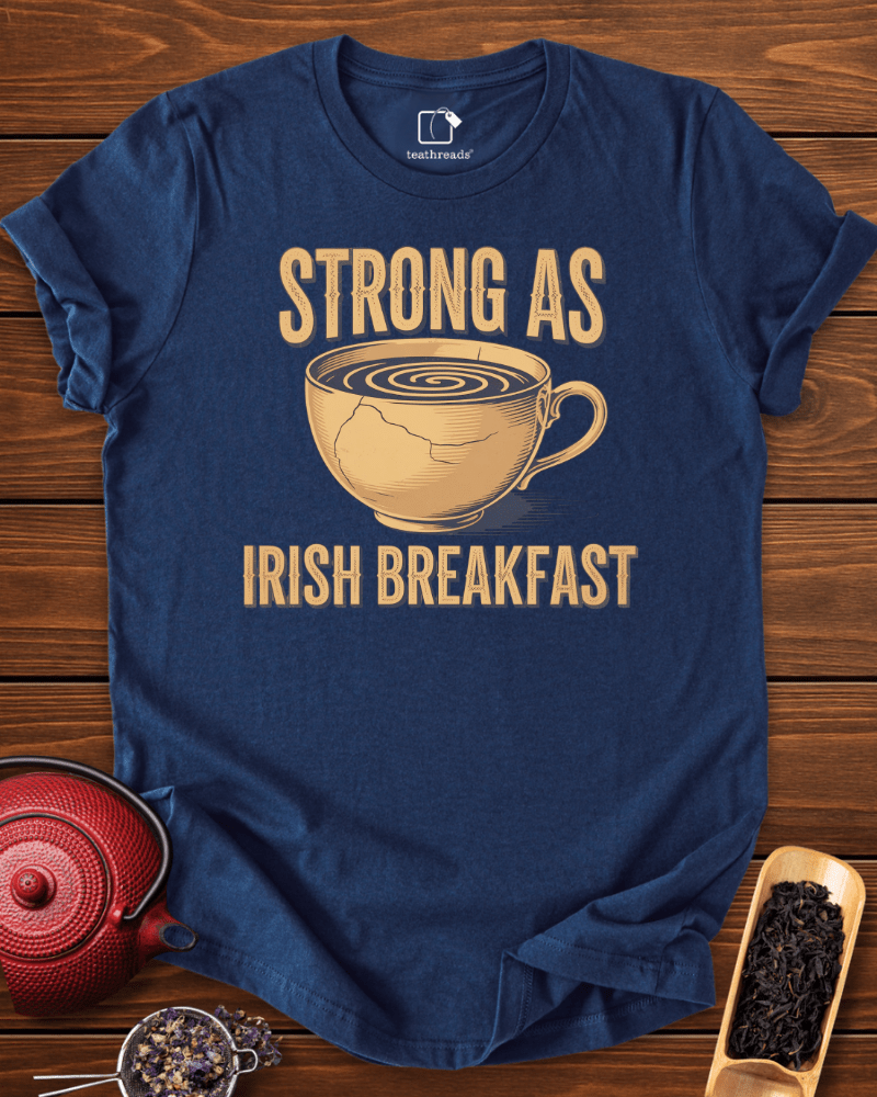 Strong As Irish Breakfast Tee