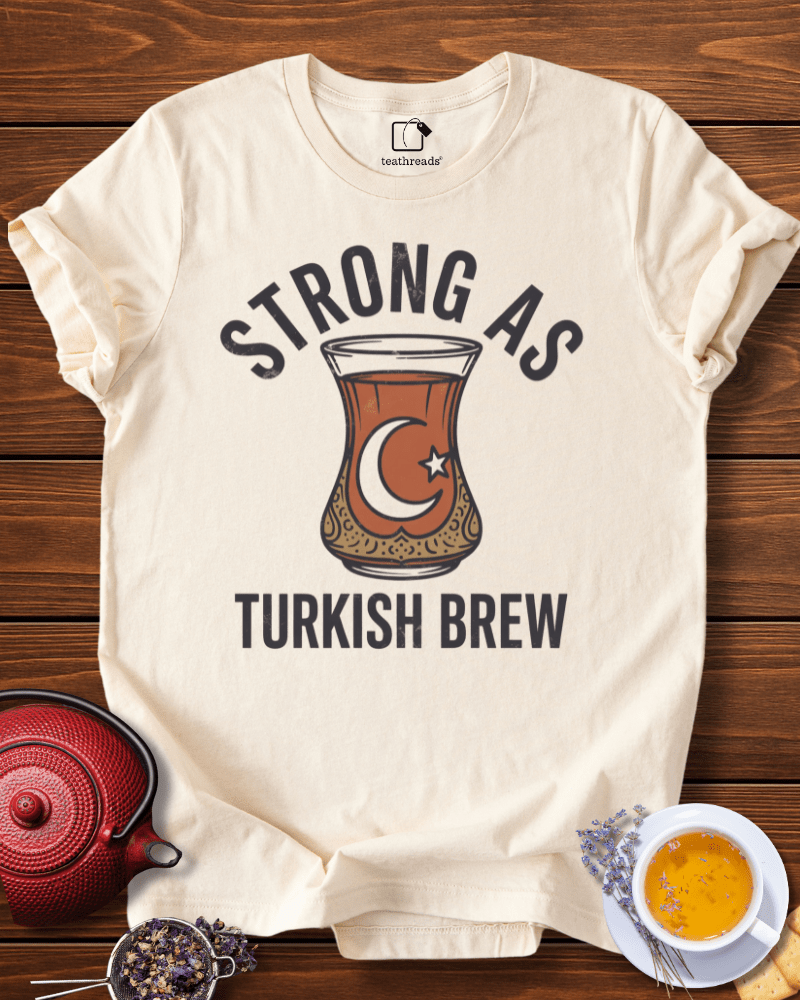 Strong as Turkish Brew Tee