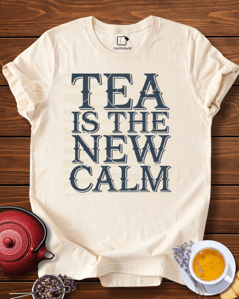 Tea Is the New Calm Tee