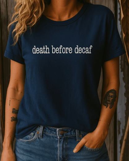 Death Before Decaf Tee