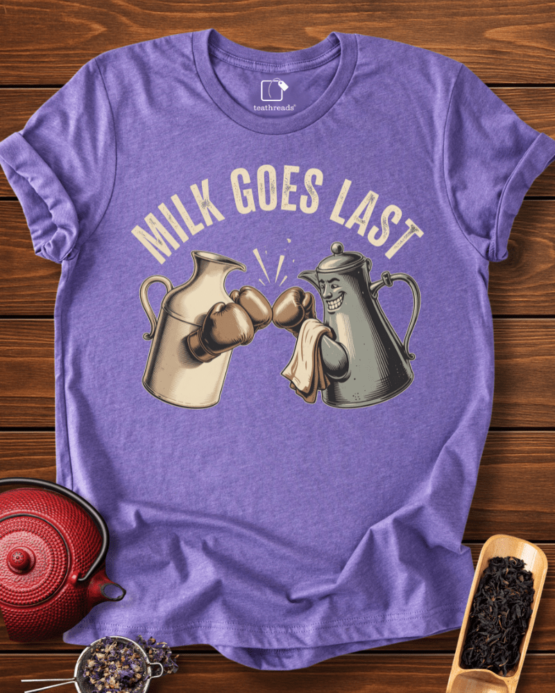 Milk Goes Last  Tee