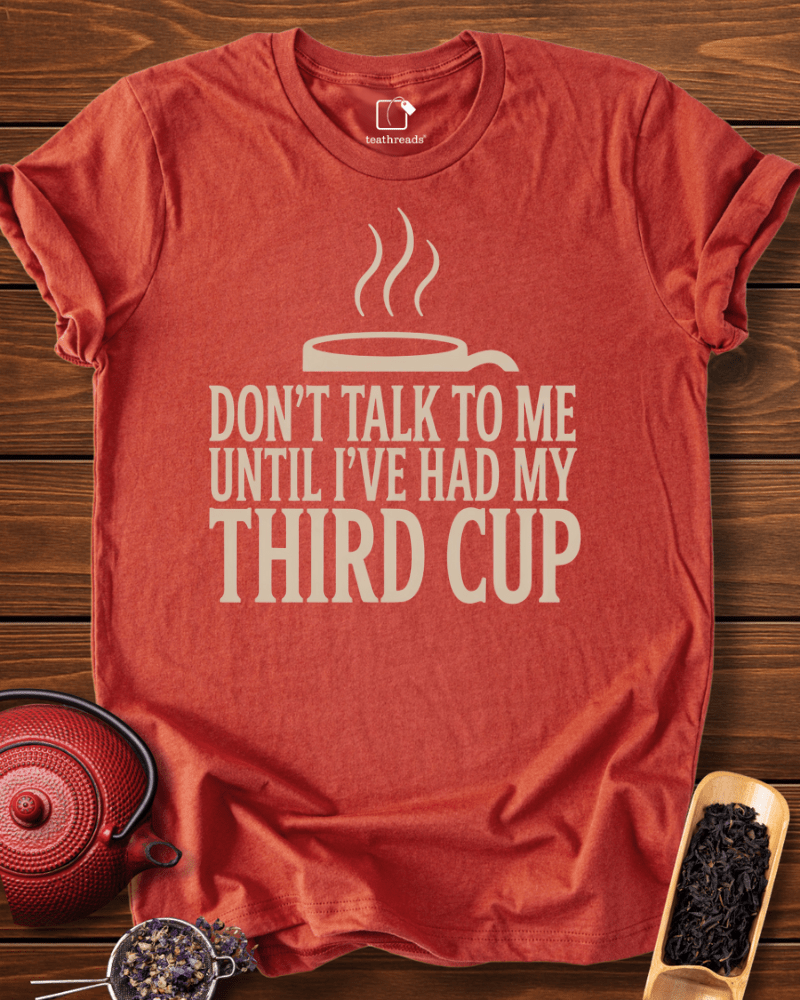 I Need My Third Cup Tee