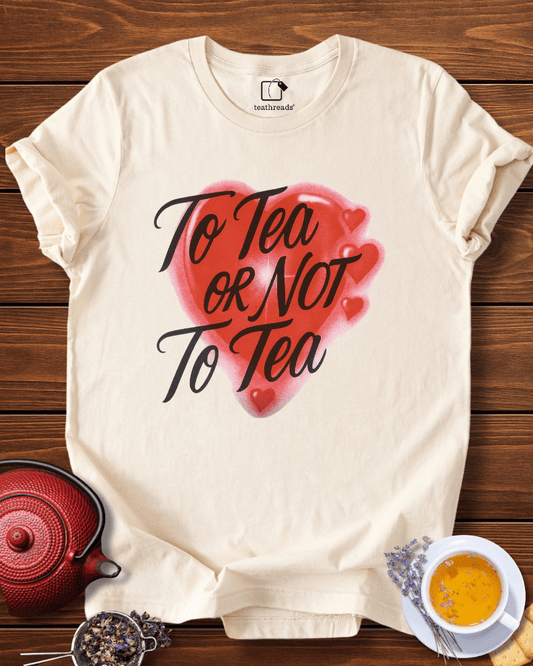 To Tea or Not To Tea  Tee