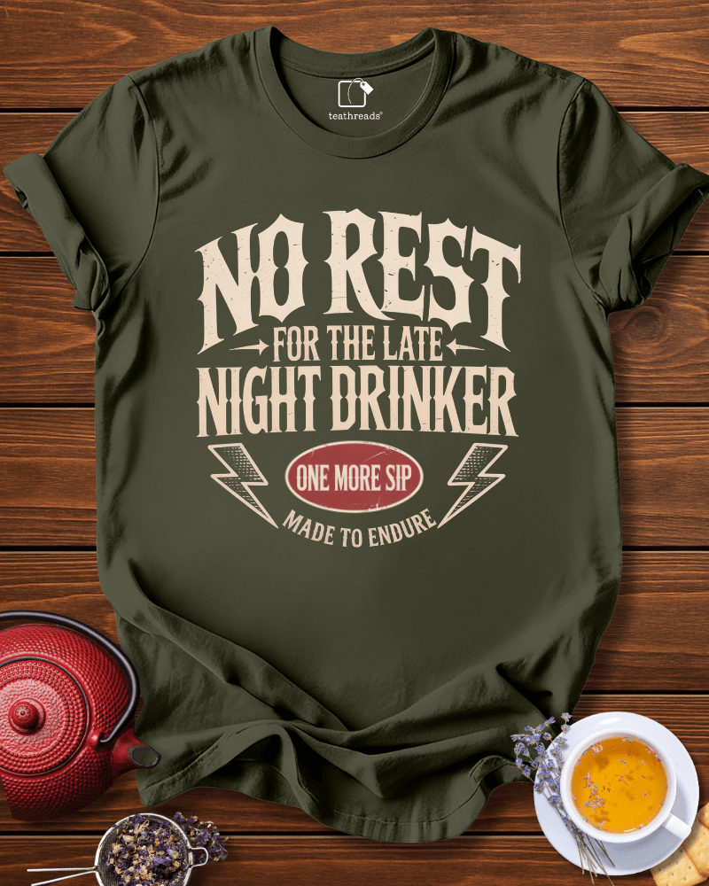 No Rest for the Late Night Drinker Tee