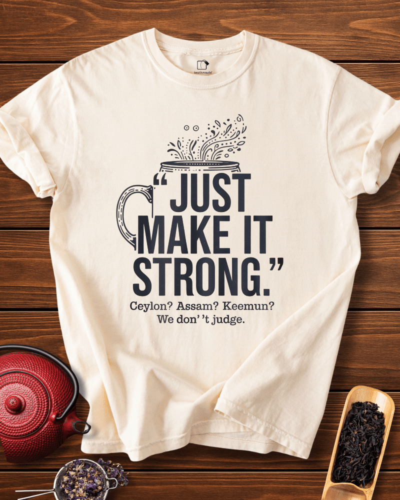 Strong Tea Tee