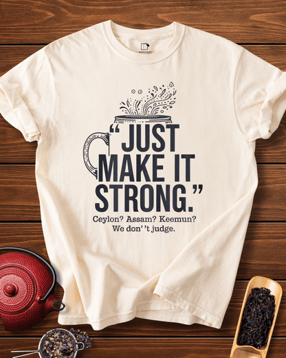 Strong Tea Tee