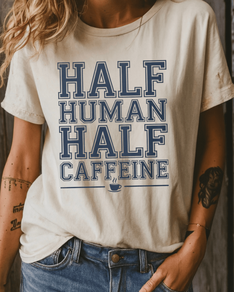 Half Human Half Caffeine Tee