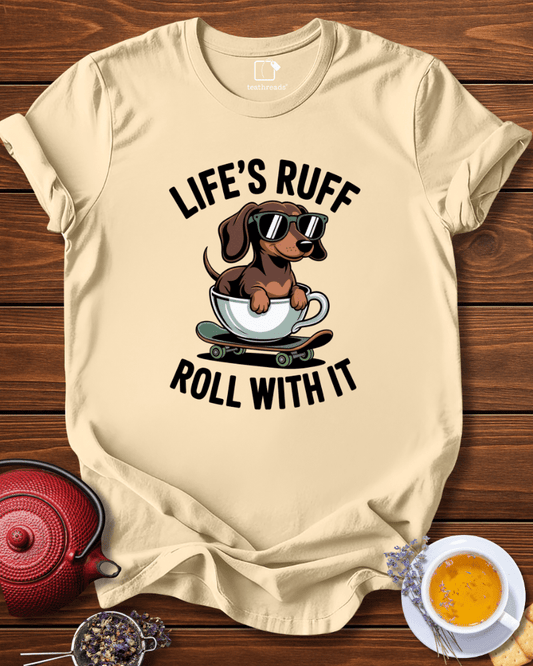 Life´s Ruff Tee