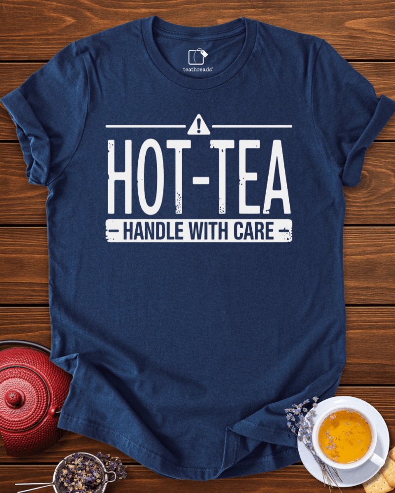 Hot-Tea-Handle with Care Tee