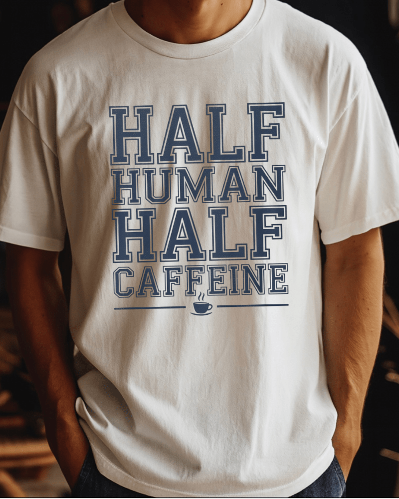 Half Human Half Caffeine Tee