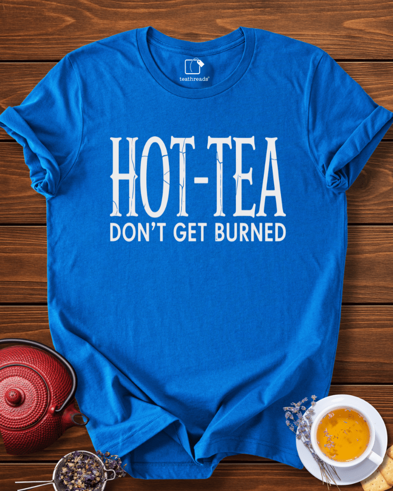 Hot-Tea. Don´t Get Burned Tee