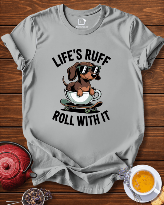 Life´s Ruff Tee