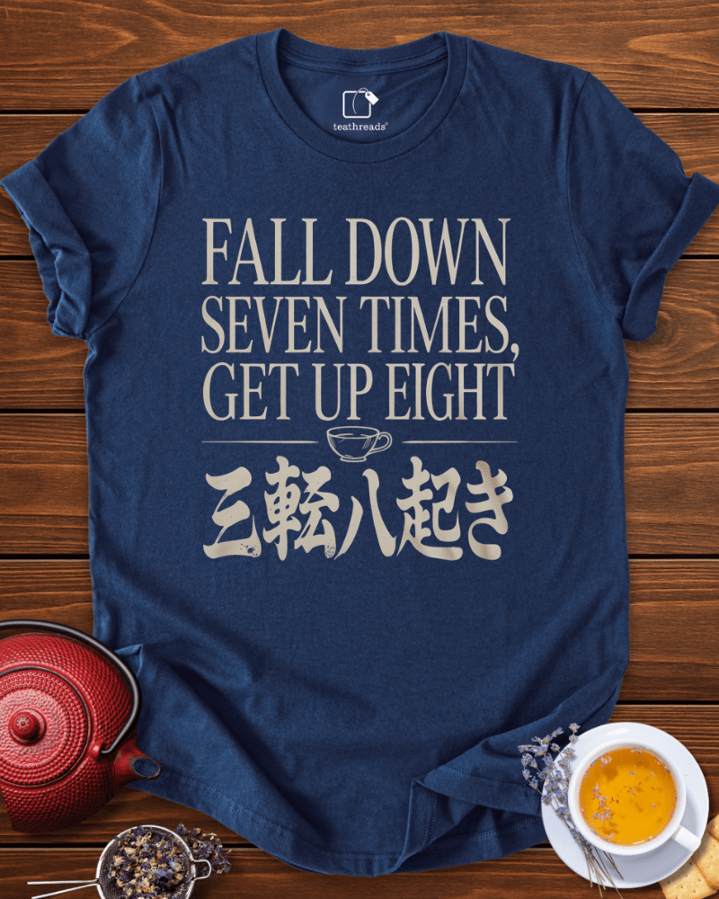 Fall Down Seven Times Tee