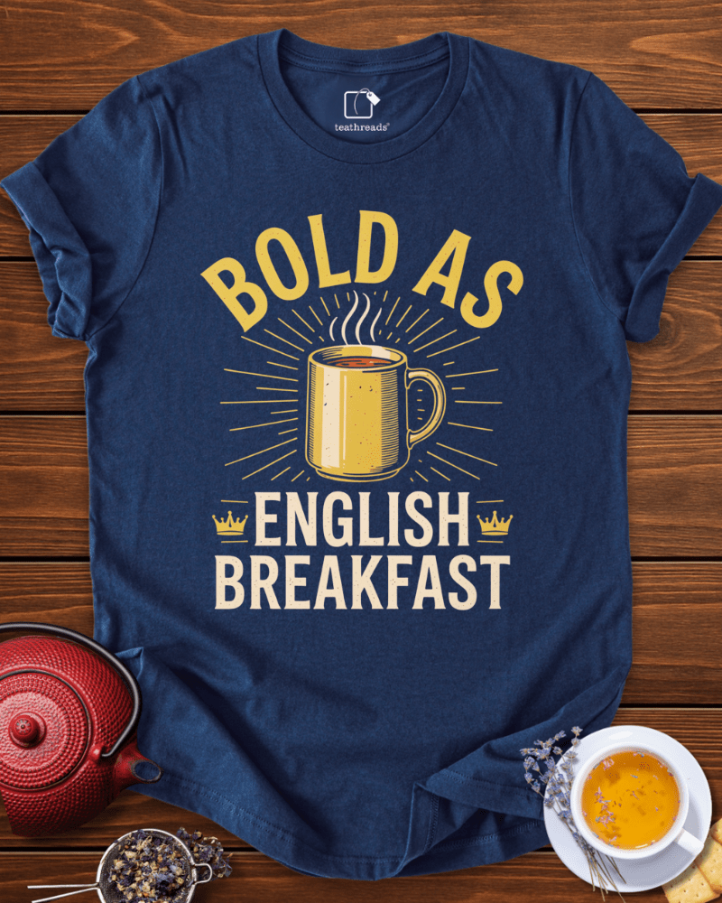 Bold as English Breakfast Tee