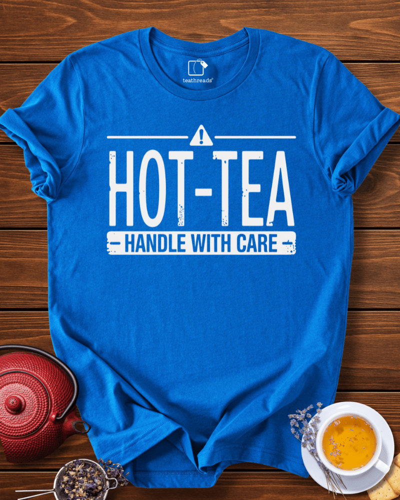 Hot-Tea-Handle with Care Tee