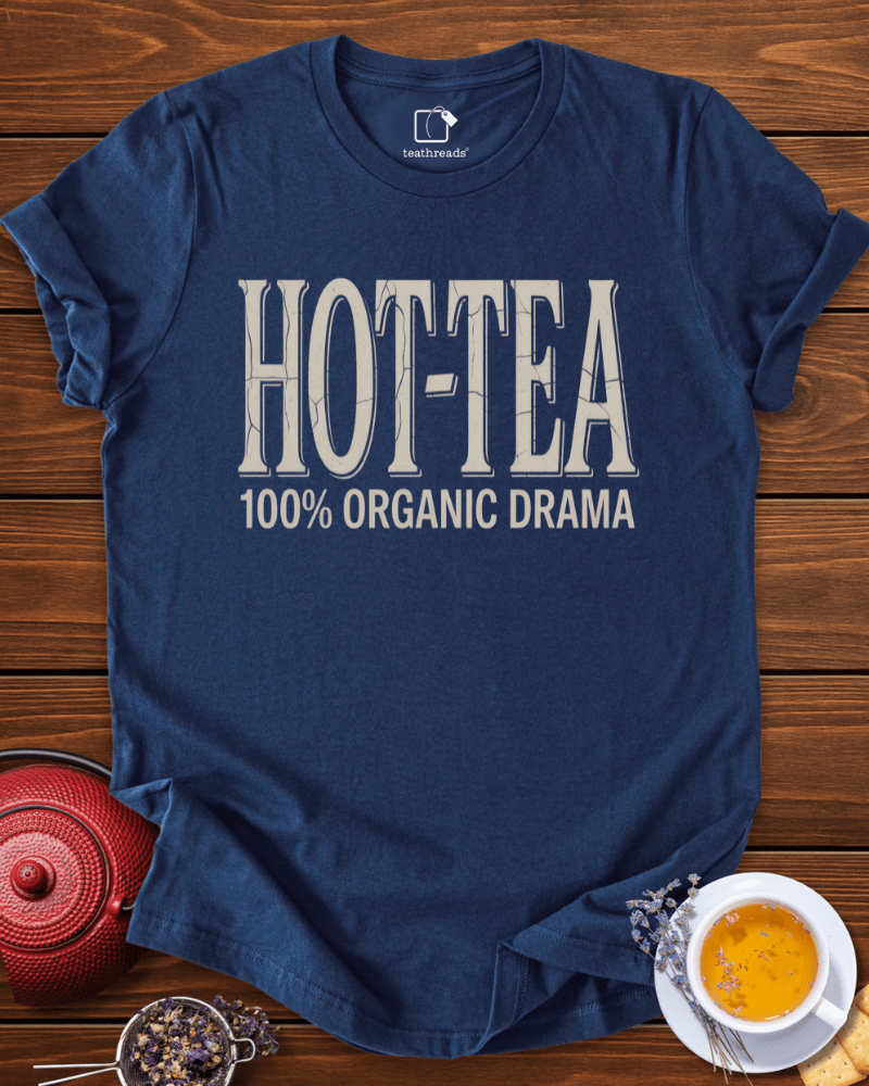 Hot-Tea - Organic Drama Tee