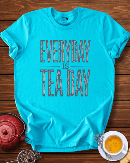 Every Day is Tea Day Tee