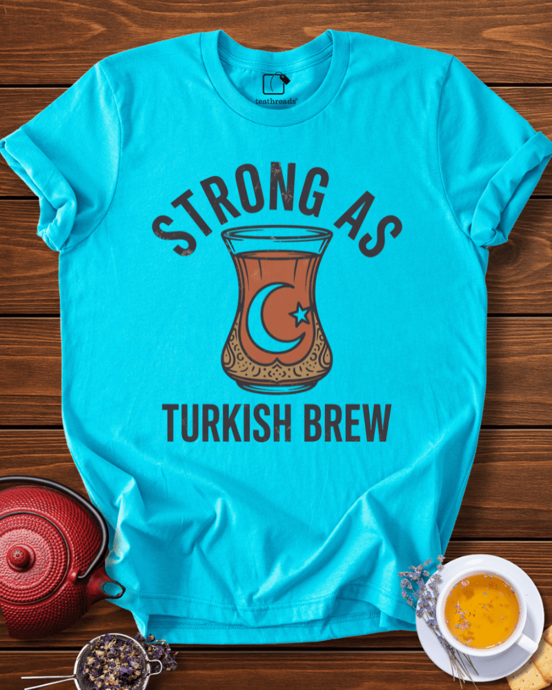 Strong as Turkish Brew Tee