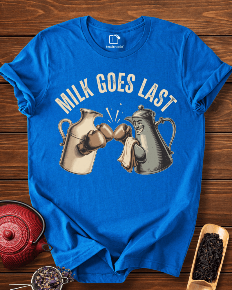 Milk Goes Last  Tee