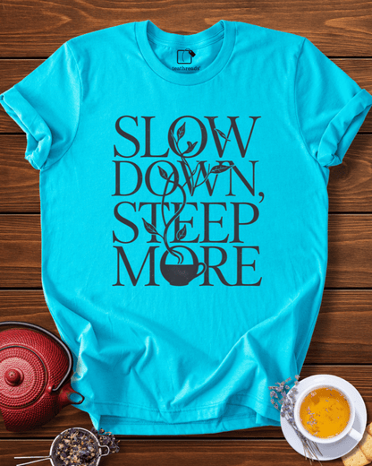 Slow Down, Steep. More Tee