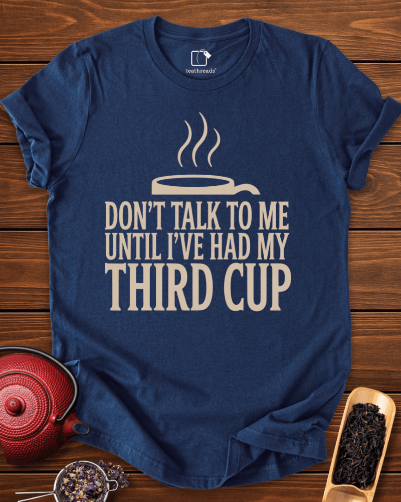 I Need My Third Cup Tee
