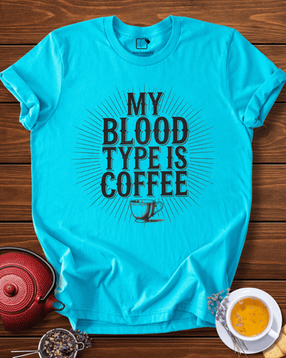 My Blood Type is Coffee Tee