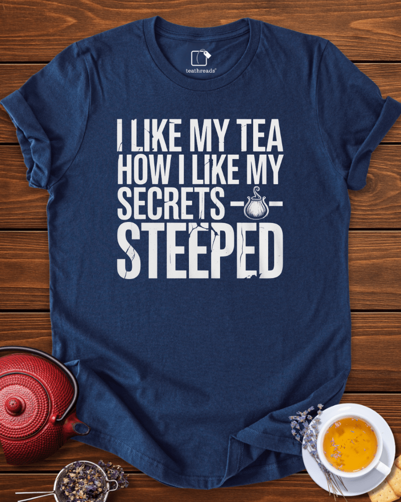 I Like My Secrets Steeped Tee
