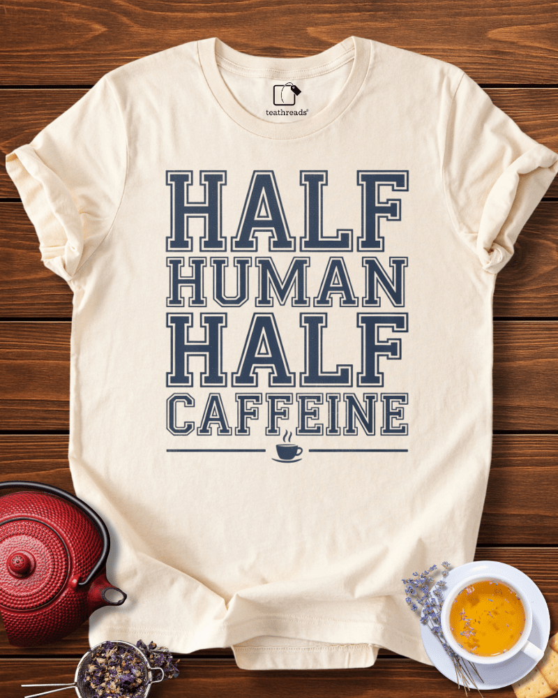 Half Human Half Caffeine Tee