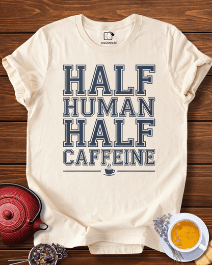Half Human Half Caffeine Tee