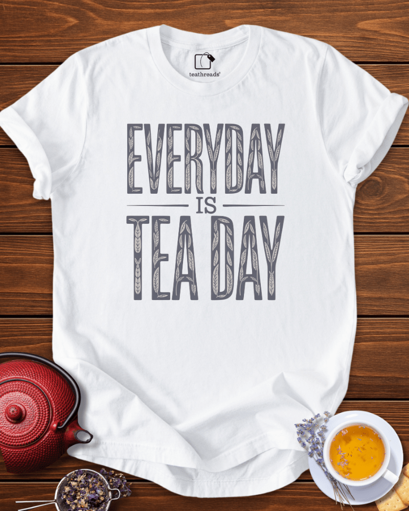 Every Day is Tea Day Tee