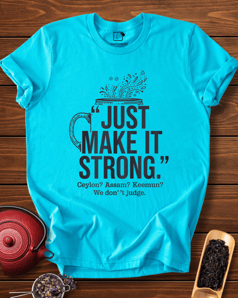 Strong Tea Tee