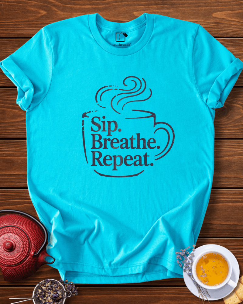 Sip. Breathe. Repeat. Tee