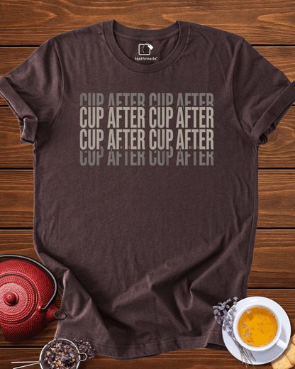 Cup After Cup After Cup Tee