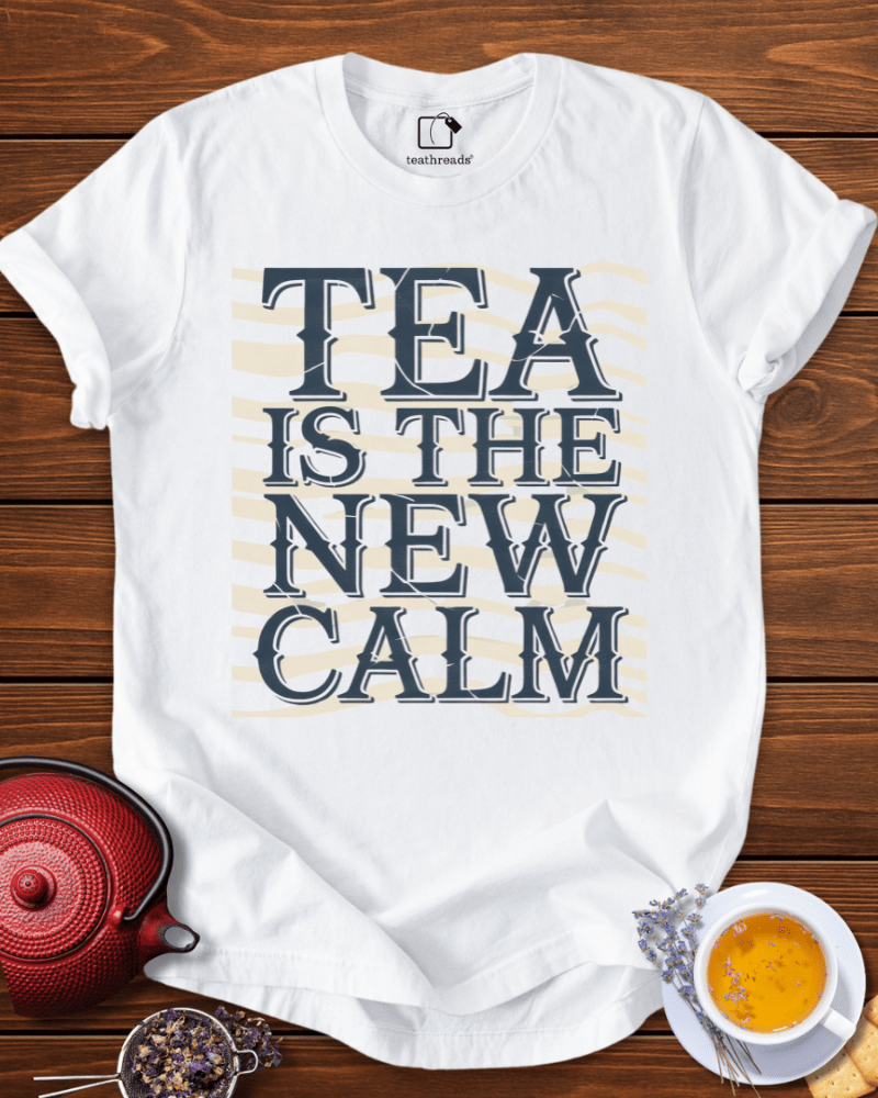 Tea Is the New Calm Tee