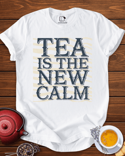 Tea Is the New Calm Tee