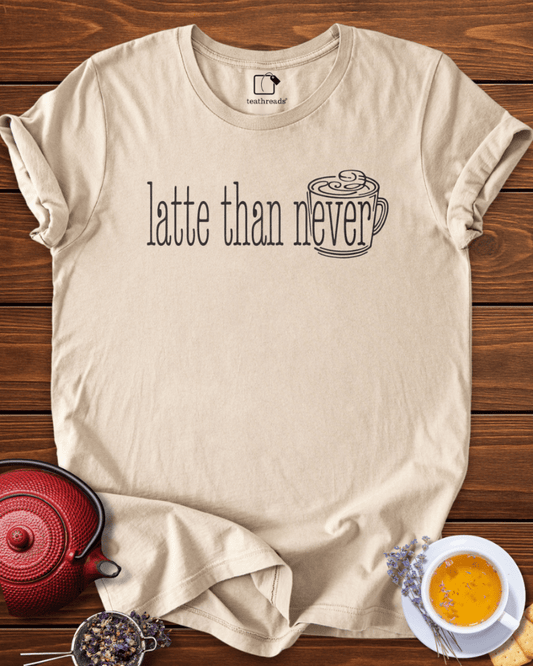 Latte Than Never Tee