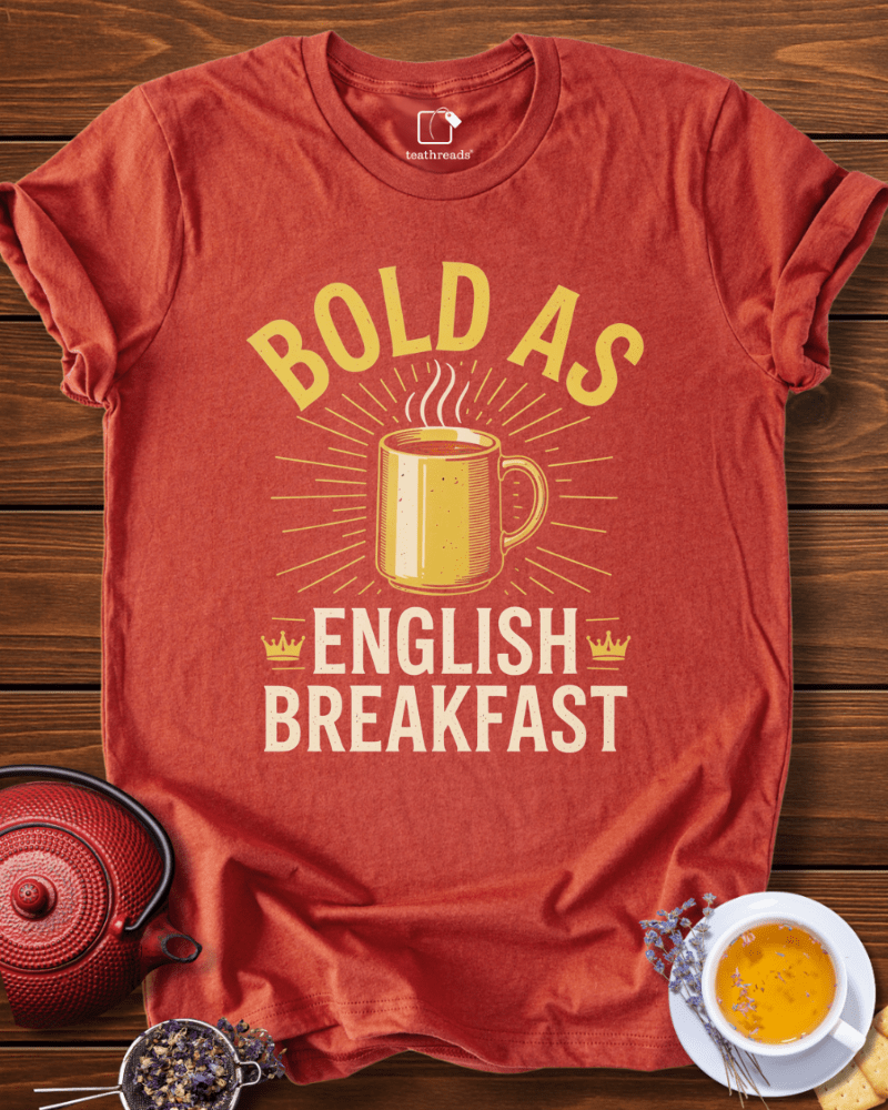 Bold as English Breakfast Tee