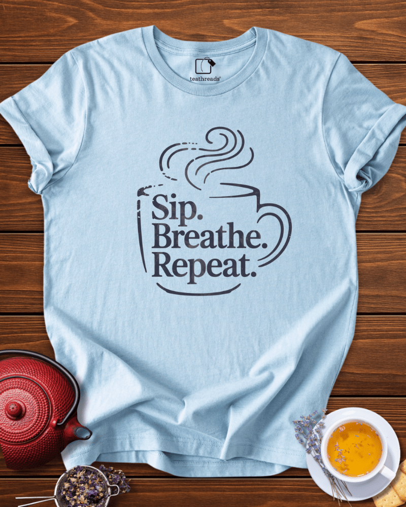 Sip. Breathe. Repeat. Tee
