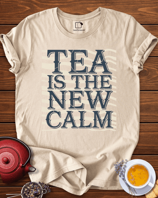 Tea Is the New Calm Tee